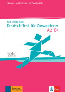 Mit Erfolg zum Deutsch-Test für ZuwandererÜbungs- und Testbuch + 2 Audio-CDs